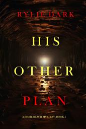 Icon image His Other Plan (A Jessie Reach Mystery—Book Five)
