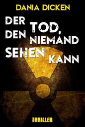 Icon image Der Tod, den niemand sehen kann