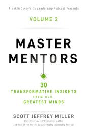 Icon image Master Mentors Volume 2: 30 Transformative Insights from Our Greatest Minds