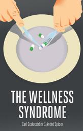 Icon image The Wellness Syndrome
