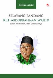 Icon image Selayang Pandang K.H. Abdurrahman Wahid