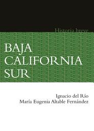 Icon image Baja California Sur: Historia breve