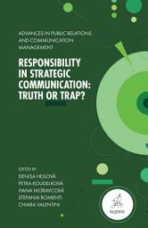 Icon image Responsibility in Strategic Communication: Truth or Trap?