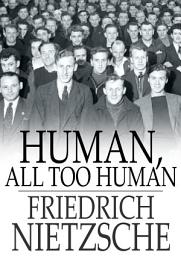 Icon image Human, All Too Human: A Book for Free Spirits