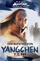 Icon image Avatar - Der Herr der Elemente: Die Avatar-Chroniken - Der Aufstieg von Yangchen