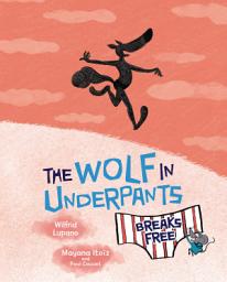 Icon image The Wolf in Underpants Breaks Free