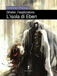Icon image Gheler l'esploratore. II - L'isola di Eben