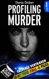 Icon image Profiling Murder – Fall 4: Falsches Vertrauen