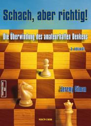Icon image Schach, aber richtig!: Die Überwindung des amateurhaften Denkens