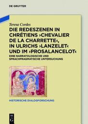 Icon image Die Redeszenen in Chrétiens 'Chevalier de la Charrete', in Ulrichs 'Lanzelet' und im 'Prosalancelot': Eine narratologische und sprachpragmatische Untersuchung
