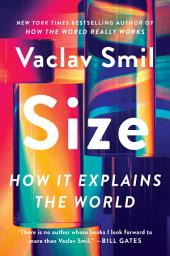 Icon image Size: How It Explains the World