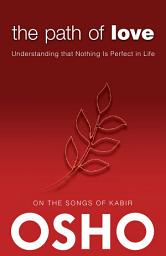 Icon image The Path of Love: Understanding that Nothing is Perfect in Life