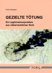 Icon image Gezielte Tötung: Ein Legitimationsproblem aus völkerrechtlicher Sicht