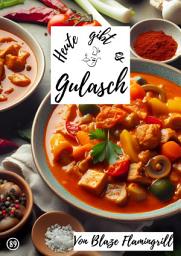 Icon image Heute gibt es - Gulasch: 30 tolle Gulaschrezepte, Ausgabe 2