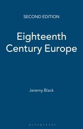 Icon image Eighteenth Century Europe, 1700-1789: Edition 2