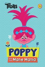 Icon image Poppy and the Mane Mania (DreamWorks Trolls Chapter Book #1)