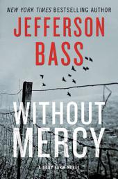 Icon image Without Mercy: A Body Farm Novel