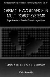 Icon image Obstacle Avoidance in Multi-Robot Systems: Experiments in Parallel Genetic Algorithms