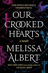 Icon image Our Crooked Hearts: A Novel