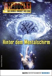 Icon image Maddrax 489: Hinter dem Mentalschirm