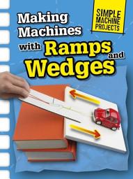 Icon image Making Machines with Ramps and Wedges