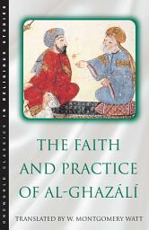 Icon image The Faith and Practice of Al-Ghazali