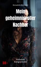 Icon image Mein geheimnisvoller Nachbar: Prickelnde Kurzgeschichte