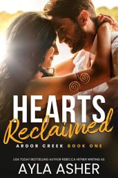 Icon image Hearts Reclaimed: Steamy Grumpy Sunshine Small Town Romance