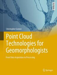 Icon image Point Cloud Technologies for Geomorphologists: From Data Acquisition to Processing