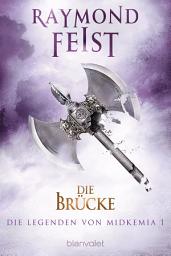 Icon image Die Legenden von Midkemia 1: Die Brücke