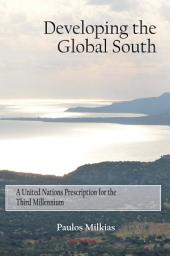 Icon image Developing the Global South: A United Nations Prescription for the Third Millennium