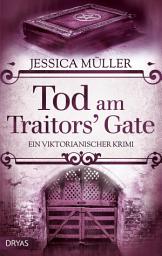 Icon image Tod am Traitors' Gate: Ein viktorianischer Krimi