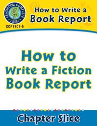 Icon image How to Write a Book Report: How to Write a Fiction Book Report