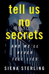 Icon image Tell Us No Secrets: A Novel