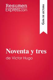 Icon image Noventa y tres de Victor Hugo (Guía de lectura): Resumen y análisis completo