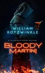 Icon image Bloody Martini: A Felonious Monk Mystery