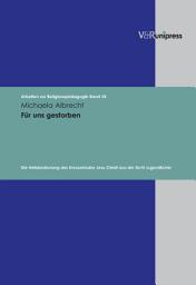 Icon image Für uns gestorben: Die Heilsbedeutung des Kreuzestodes Jesu Christi aus der Sicht Jugendlicher. E-BOOK