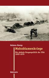Icon image Mohnblumenkriege: Die globale Drogenpolitik der USA 1950-1979