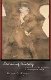 Icon image Resisting History: Historicism and Its Discontents in German-Jewish Thought