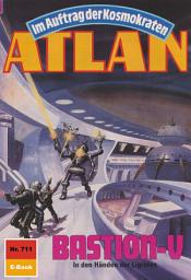 Icon image Atlan 711: BASTION-V: Atlan-Zyklus "Im Auftrag der Kosmokraten"