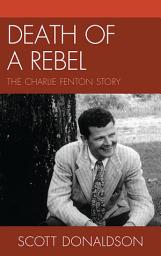 Icon image Death of a Rebel: The Charlie Fenton Story