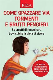 Icon image Come spazzare via tormenti e brutti pensieri