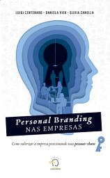 Icon image Personal branding nas empresas: como valorizar a empresa posicionando suas pessoas-chave