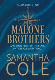 Icon image Malone Brothers: Series Collection: A Small Town, Military, Law Enforcement, Romance Suspense Boxed Set Collection