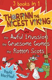 Icon image Thorfinn the Nicest Viking series Books 1 to 3: The Awful Invasion, the Gruesome Games and the Rotten Scots