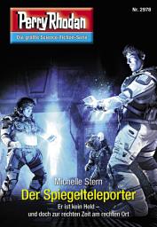 Icon image Perry Rhodan 2978: Der Spiegelteleporter: Perry Rhodan-Zyklus "Genesis"
