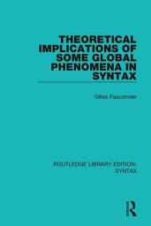 Icon image Theoretical Implications of Some Global Phenomena in Syntax