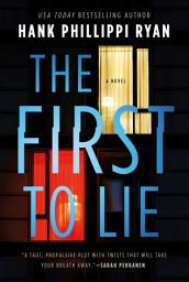Icon image The First to Lie: A Novel