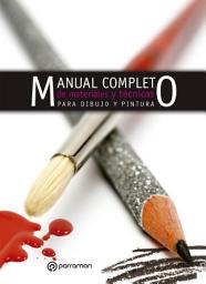 Icon image Manual completo de materiales y técnicas para dibujo y pintura