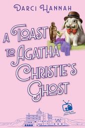 Icon image A Toast to Agatha Christie's Ghost